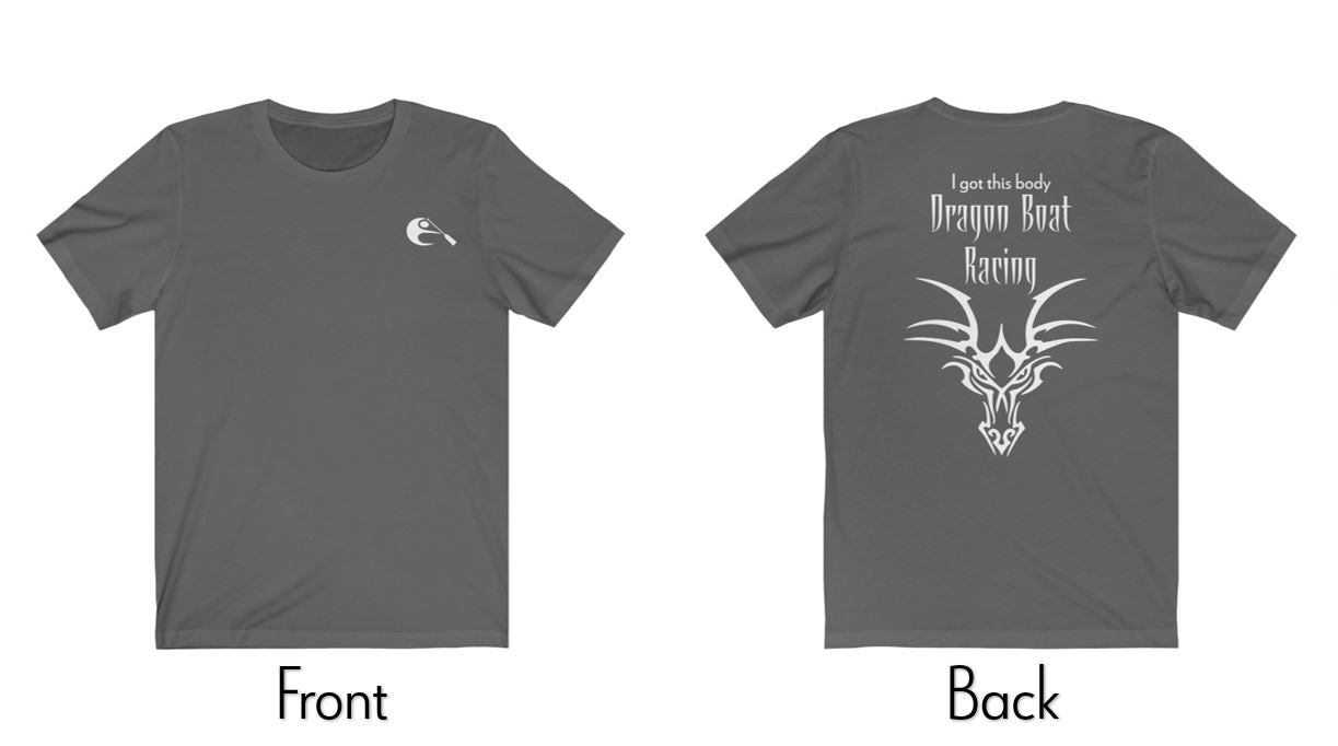 Women's Dragon Boat T-shirt | I Got This Body Dragon Boat Racing (Back & Front)
