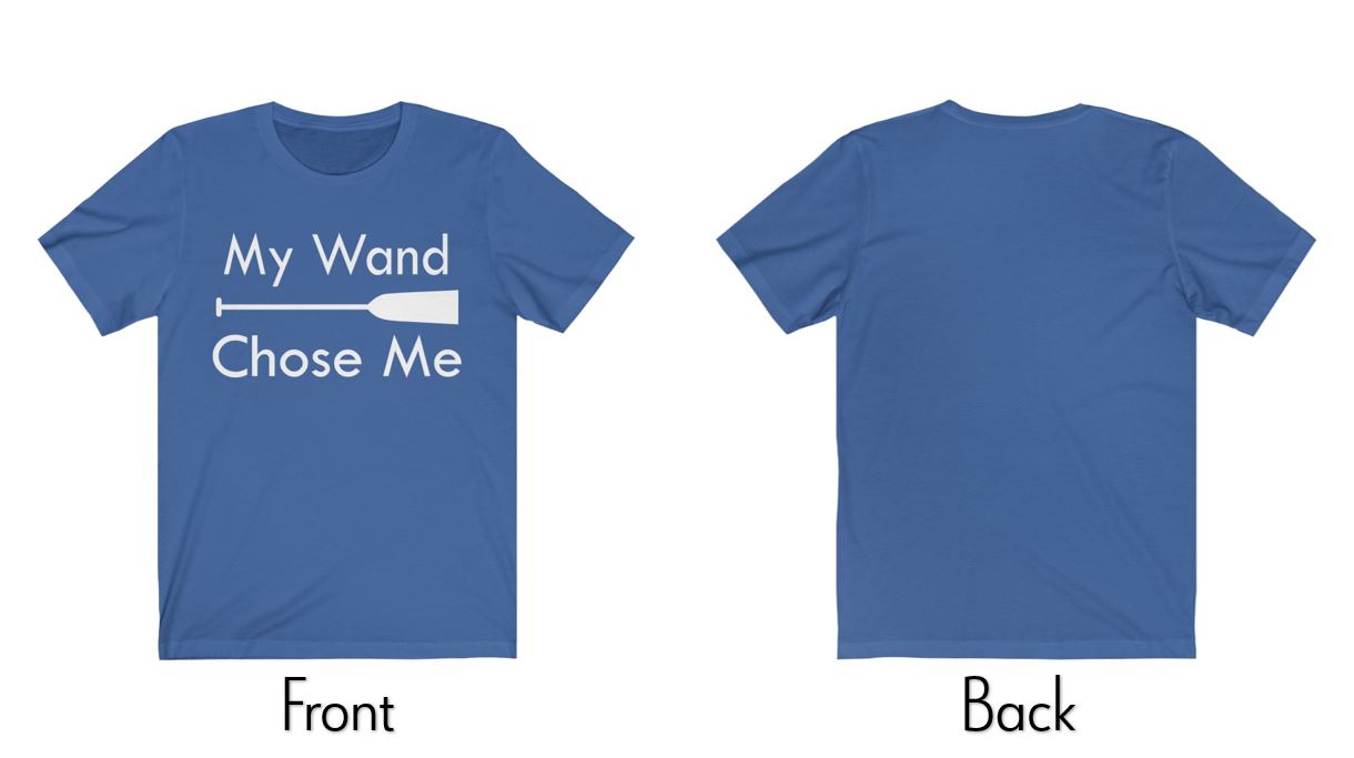 Dragon Boat T-shirt - My Wand Chose Me | Awesome Gear for Dragon Boaters| Egan's Creek Dragon Boat Apparel | www.egans-creek.com